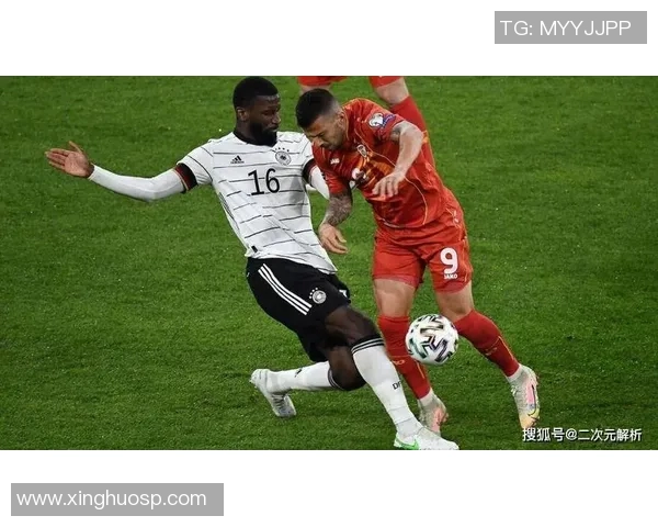 德国与爱沙尼亚足球对决分析及比赛前瞻全景解读