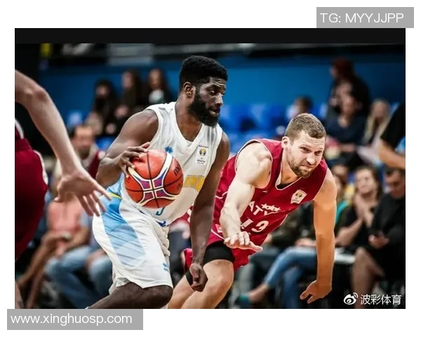 西班牙与乌克兰篮球赛精彩对决展现顶级篮球魅力与团队精神